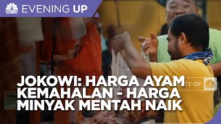 Jokowi: Harga Daging Ayam Kemahalan Hingga Harga Minyak Mentah Melonjak