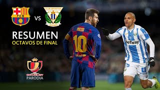 Barcelona vs Leganes - Resumen y Goles - Copa del Rey - Octavos de Final - Multiverso - Parodia 5-0