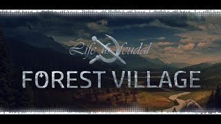 Лесная деревня - Life is Feudal: Forest Village -