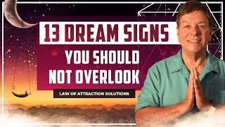 13 Dream Signs You Must Not Overlook - Listen to the Universe Use the Law of Attraction