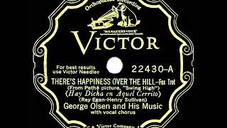 1930 George Olsen - There’s Happiness Over The Hill (with vocal quartet)