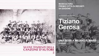 Tiziano Gerosa - Una sera a Milano il mare - Premio Città di Recanati 1994