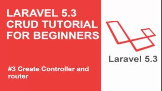 Laravel 5.3 CRUD Tutorials - #3 Create Controller and Router