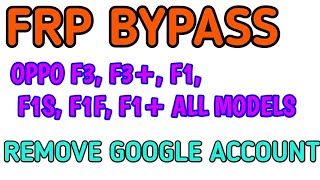 OPPO F3 FRP F3 2018 Trick Bypass F3, F3+, F1s, F1 Plus, F1 ,R1, A37, A37f all Models