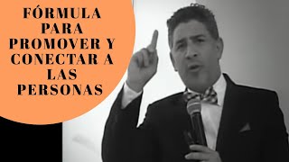 FÓRMULA PARA PROMOVER  Y CONECTAR A LAS PERSONAS - ÁNGEL MOLINA