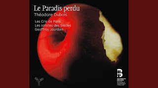 Le Paradis perdu: XXVII. Ah, de la terre vient un long cri