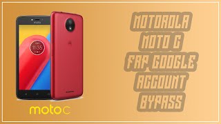 Moto C XT1754 / XT1755 FRP Google Account Bypass
