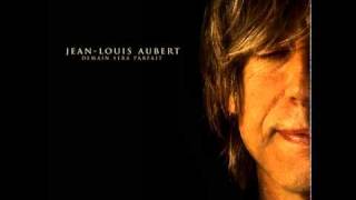 Jean Louis Aubert - Demain sera parfait (Audio officiel)