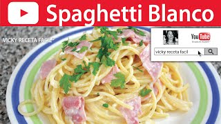 SPAGHETTI BLANCO | Vicky Receta Facil