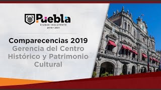 Comparecencias 2019 -  Gerencia del Centro Histórico y Patrimonio Cultural
