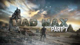 Mad Max Gameplay Walkthrough - Part 7 - THE GREAT WHITE (PS4)
