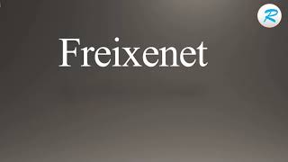 How to pronounce Freixenet | Freixenet Pronunciation | Pronunciation of Freixenet