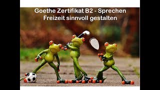 Goethe Zertifikat B2 - Sprechen - Aufgabe 1 - Freizeit