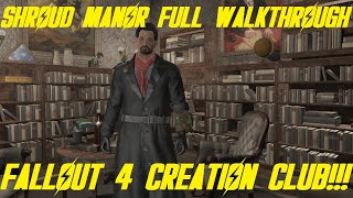 SHROUD MANOR FULL WALKTHROUGH!!! Gun Location & More! Fallout 4 Creation Club