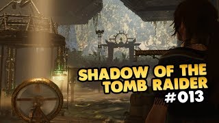 Let's Play Shadow of the Tomb Raider PC 100% ? #013 [Gameplay][Deutsch][German]