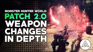 Monster Hunter World | Patch 2.0 Weapon Buffs & Nerfs in Depth
