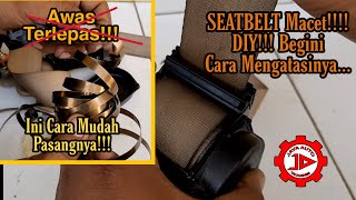 Cara mengatasi Seatbelt(Sabuk pengaman) Macet "Avanza/Xenia"