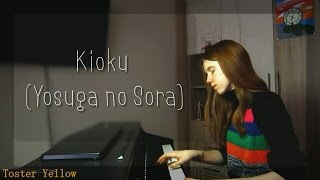 Kioku - (Yosuga no Sora OST) - Manack & Bruno Wen-li (cover by Toster Yellow)