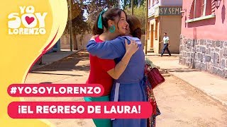 #YoSoyLorenzo - ¡El regreso de Laura! - Mejores Momentos / Capítulo 77