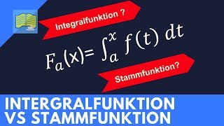 Integralfunktion, Stammfunktion - Unterschied | Mathe by StudyAbi