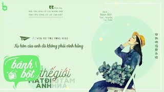 [Vietsub + Kara] Thế Giới Mất Đi Anh -  失去你的世界 - Hàn Tiểu Huân