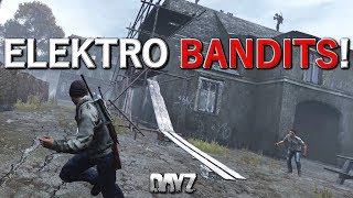 Elektro Bandits! DayZ Standalone Gameplay!