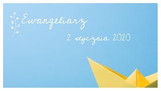 #EwangeliarzOP ll 2 stycznia 2020 ll J 1, 1- 28
