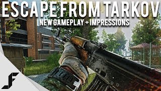 ESCAPE FROM TARKOV - NEW Gameplay + Impressions