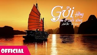 Gửi Em Ở Cuối Sông Hồng [Lyrics] | Song Ca Anh Thơ Việt Hoàn