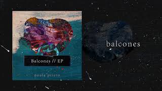 Paula Prieto - "Balcones" (Audio oficial)