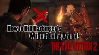 The Evil Within 2 -  How to Kill Harbingers WITHOUT using Ammo! & Get/Repair FLAMETHROWER