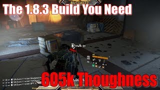 The Division 1.8.3 - YOU NEED THIS BUILD 605K THOUGHNESS NOMAD DOMINATES