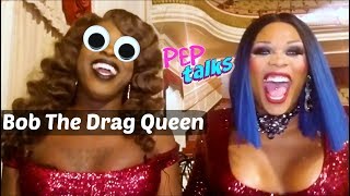 PepTalks w/ Bob The Drag Queen