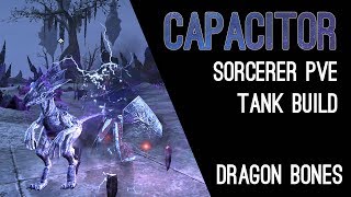 Sorcerer Tank Build PvE "Capacitor" - Dragon Bones DLC Elder Scrolls Online ESO