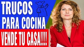 TRUCOS PARA PODER VENDER TU CASA RÁPIDAMENTE. ¡PREPARA LA COCINA!
