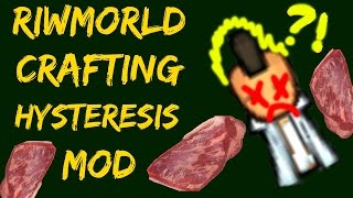 Rimworld Mod Guide: Crafting Hysteresis Mod! Rimworld Mod Showcase