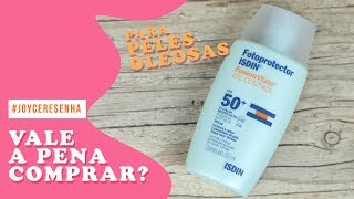 #JOYCERESENHA | PROTETOR SOLAR ISDIN - FUSION WATER | OIL CONTROL
