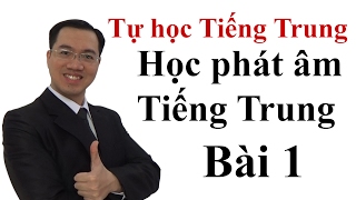 Tự học Tiếng Trung Cơ bản Bài 1 Học phát âm Tiếng Trung Cơ bản từ đầu