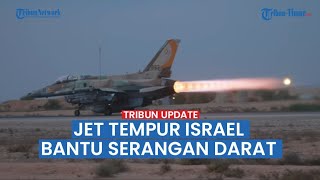 Serangan Darat Israel Dibantu Jet-jet Tempur Serang Gaza, Hamas Belum Menyerah