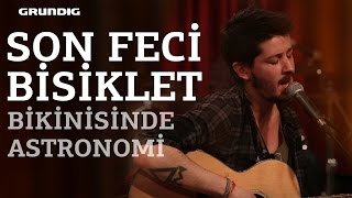 Son Feci Bisiklet - Bikinisinde Astronomi / #akustikhane #sesiniaç