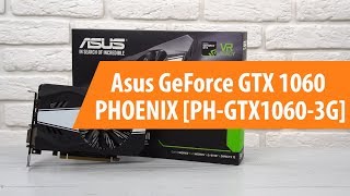 Распаковка Asus GeForce GTX 1060 PHOENIX / Unboxing Asus GeForce GTX 1060 PHOENIX
