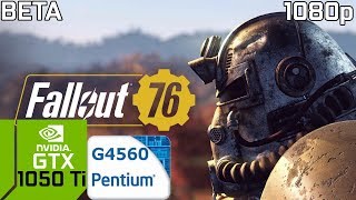 Fallout 76 [PC] GTX 1050 Ti & Intel Pentium G4560 & 8GB RAM