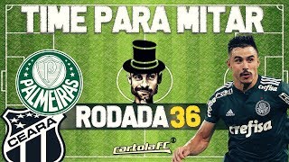 DICAS RODADA 36 - TIME PARA MITAR - CARTOLA FC 2018