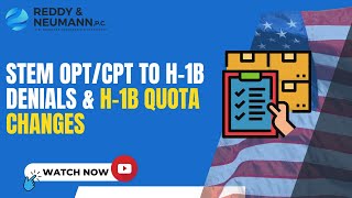 STEM OPT/CPT to H-1B Denials & H-1B Quota Changes