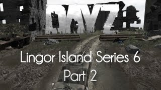 ARMA 2: DayZ Mod — Lingor Island Series 6 — Part 2 — Hunting Grounds!