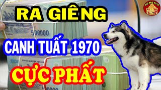 Canh Tuất 1970 Được LỘC TRỜI Ban Đầu Năm 2023 GÁNH LỘC VỀ NHÀ Giàu Nhất Họ