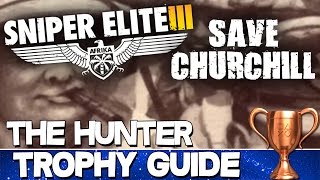 Sniper Elite 3 Save Churchill | The Hunter Trophy Guide