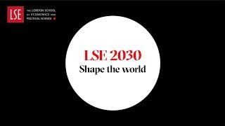 LSE 2030: Shape the world