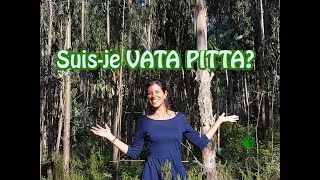 Suis-je VATA PITTA ? Découvrez-vous grâce à l'ayurvéda !
