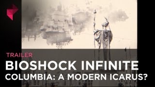 Bioshock Infinite - Columbia: A Modern Day Icarus?